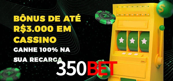 350BET melhor bônus de depósito